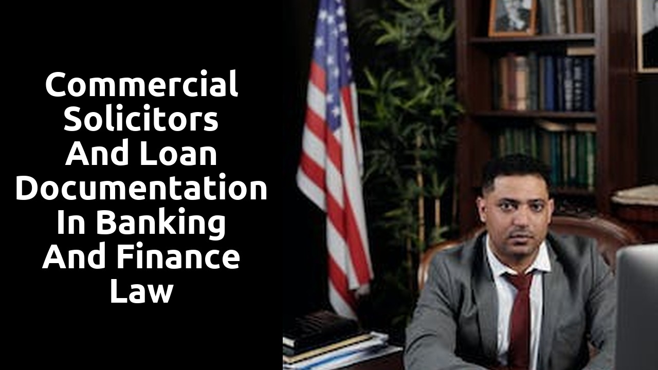 Commercial Solicitors and Loan Documentation in Banking and Finance Law