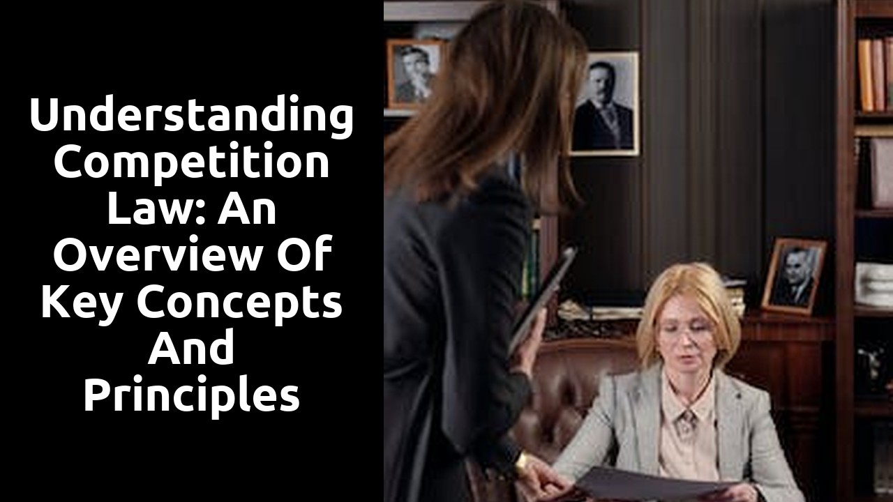Understanding Competition Law: An Overview of Key Concepts and Principles