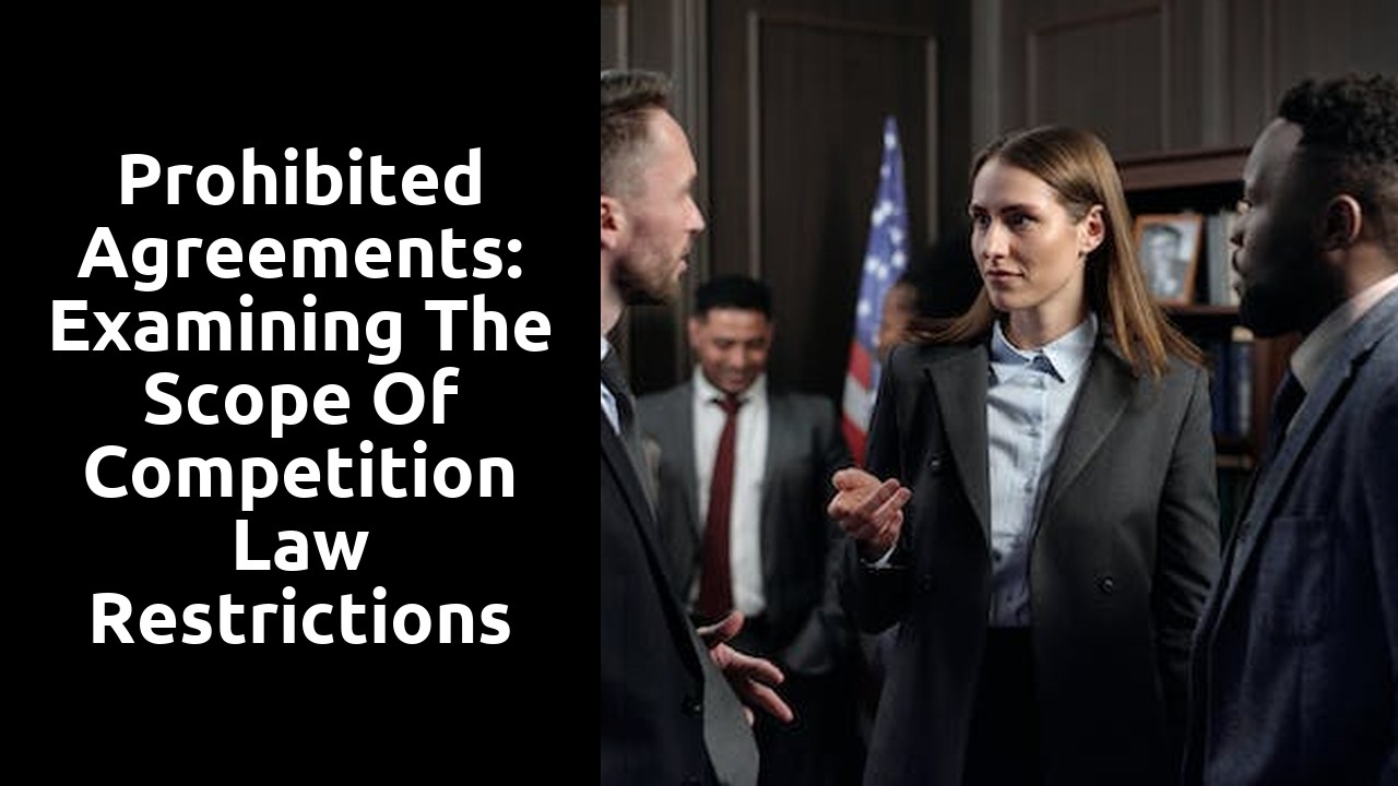 Prohibited Agreements: Examining the Scope of Competition Law Restrictions