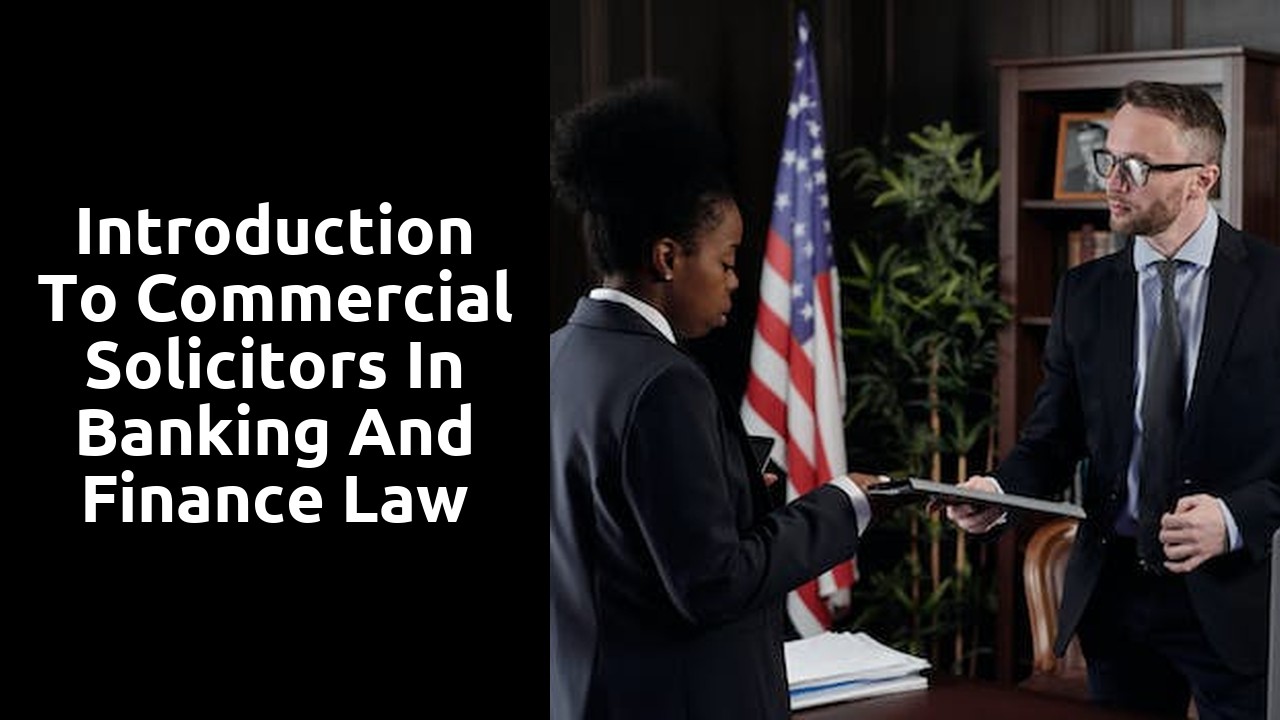 Introduction to Commercial Solicitors in Banking and Finance Law