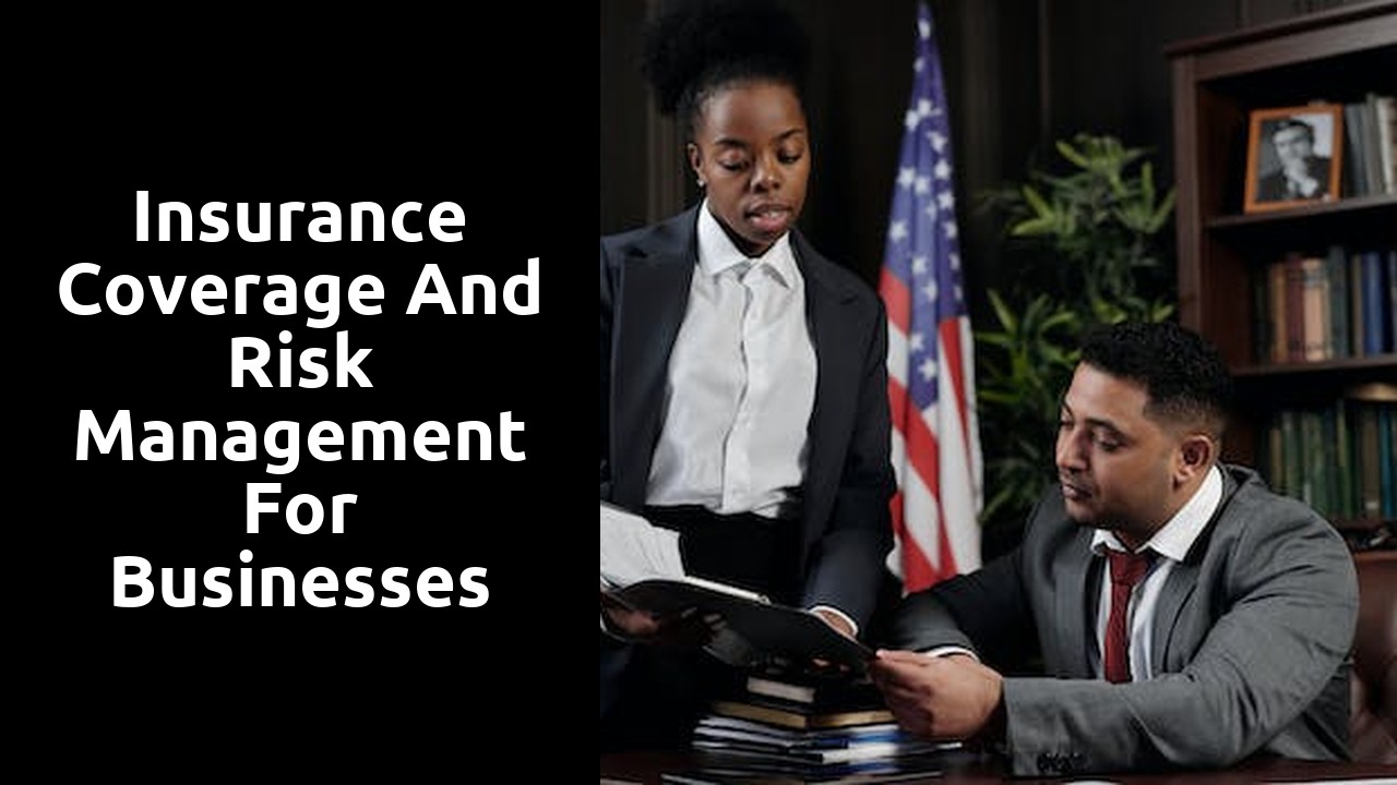 Insurance Coverage and Risk Management for Businesses