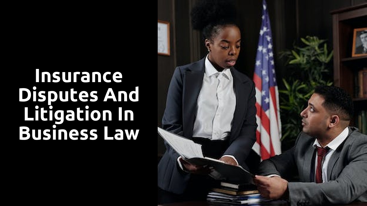 Insurance Disputes and Litigation in Business Law
