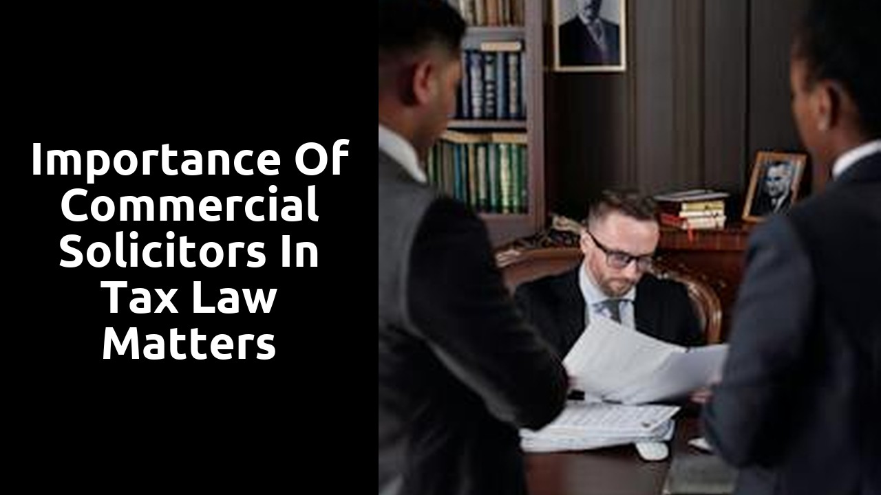 Importance of Commercial Solicitors in Tax Law Matters