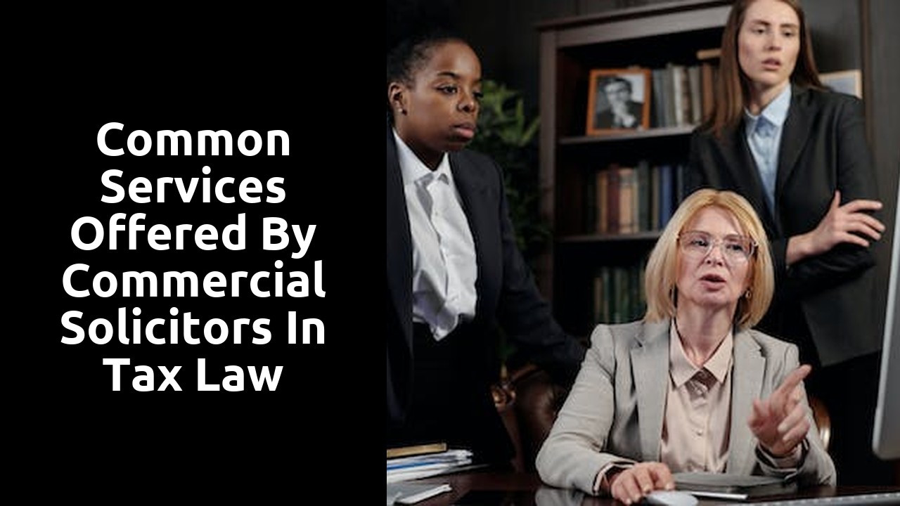 Common Services Offered by Commercial Solicitors in Tax Law
