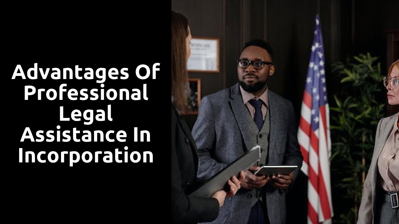 Advantages of Professional Legal Assistance in Incorporation