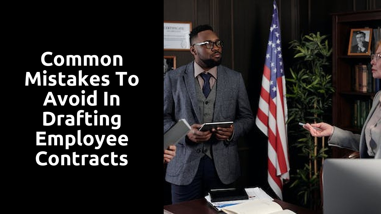 Common Mistakes to Avoid in Drafting Employee Contracts