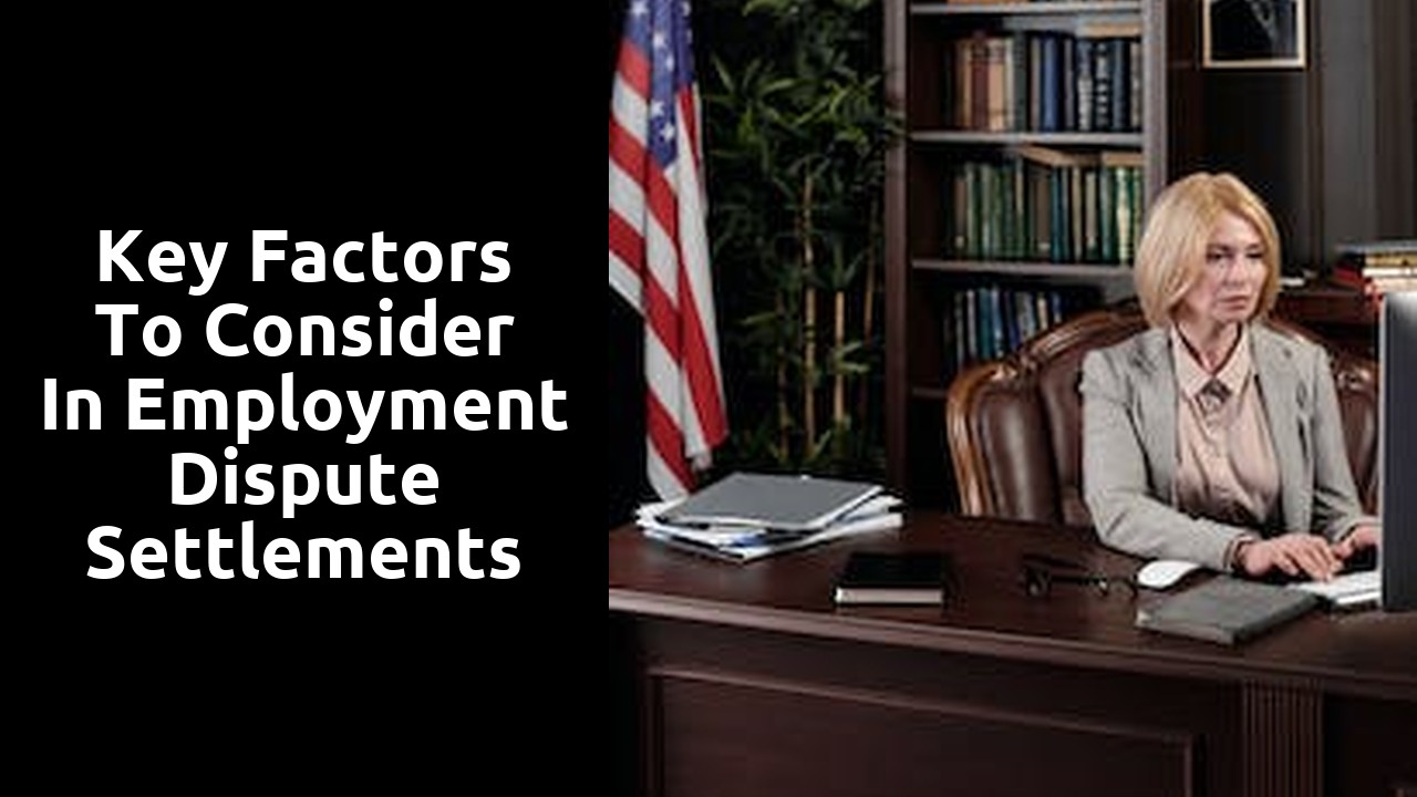 Key Factors to Consider in Employment Dispute Settlements